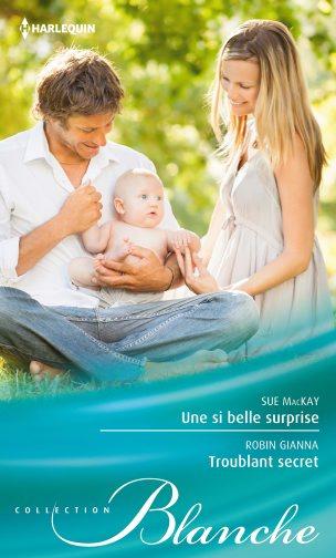 Une si belle surprise ; troublant secret