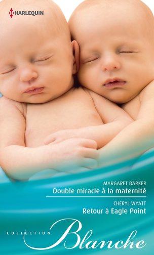 Double miracle à la maternité ; retour à Eagle point
