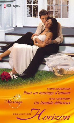 Pour un mariage d'amour ; un trouble délicieux