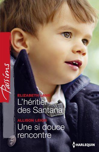 L'héritier des Santana ; une si douce rencontre