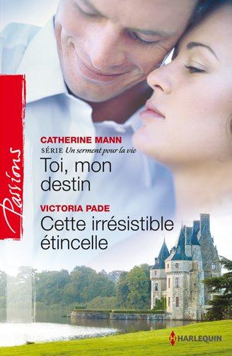 Toi, mon destin ; cette irrésistible étincelle