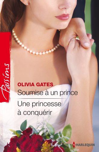 Soumise à un prince ; une princesse à conquérir