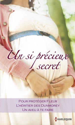 Un si précieux secret ; pour protéger Fleur ; l'héritier de Dunmorey ; un aveu à te faire