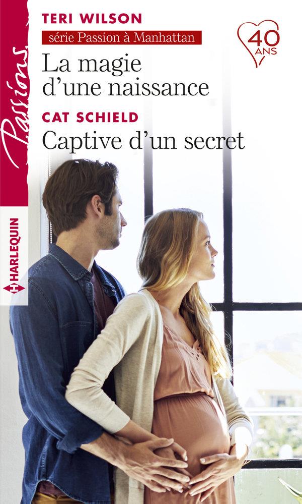 La magie d'une naissance ; captive d'un secret