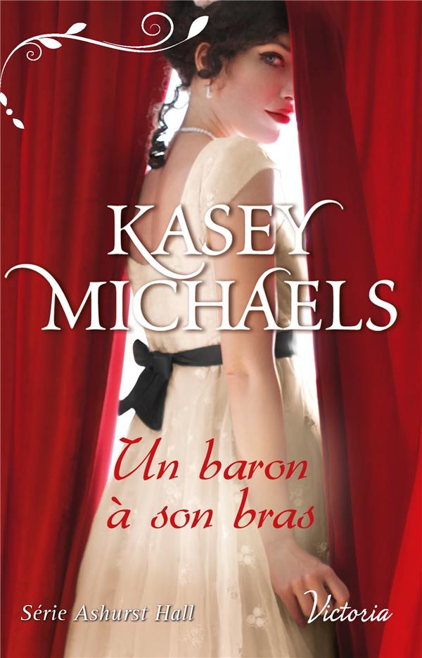 Ashurst Hall Tome 4 : un baron à son bras