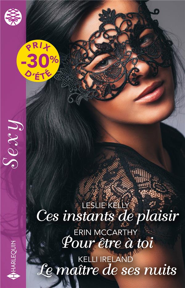 Ces instants de plaisir ; pour être à toi ; le maitre de ses nuits
