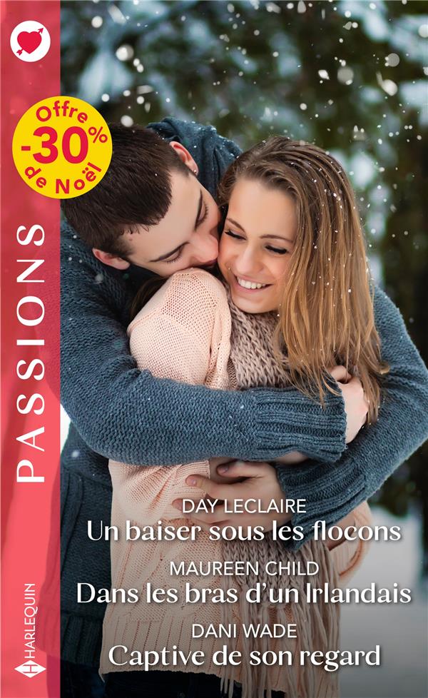 Un baiser sous les flocons ; dans les bras d'un Irlandais ; captive de son regard
