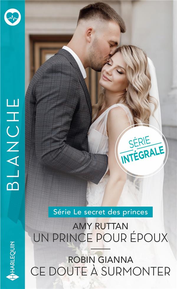Le secret des princes Tome 1 : un prince pour époux ; le secret des princes Tome 2 : ce doute à surmonter