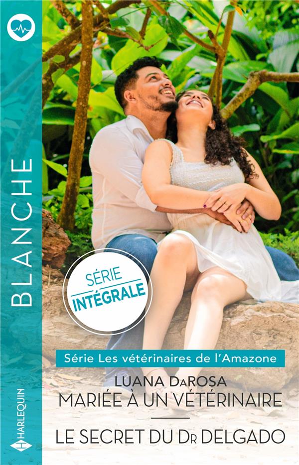 Les vétérinaires de l'Amazone Tomes 1 et 2 : Mariée à un vétérinaire ; Le secret du Dr Delgado