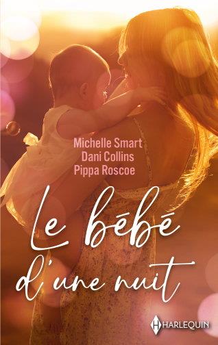 Le bébé d'une nuit : Le fils caché d'un Sicilien, Le baiser d'Angelo Navarro, Un redoutable amant