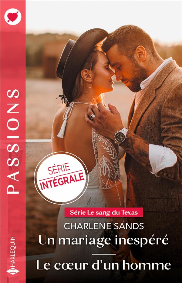 Le sang du Texas Tomes 1 et 2 : Un mariage inespéré ; Le coeur d'un homme