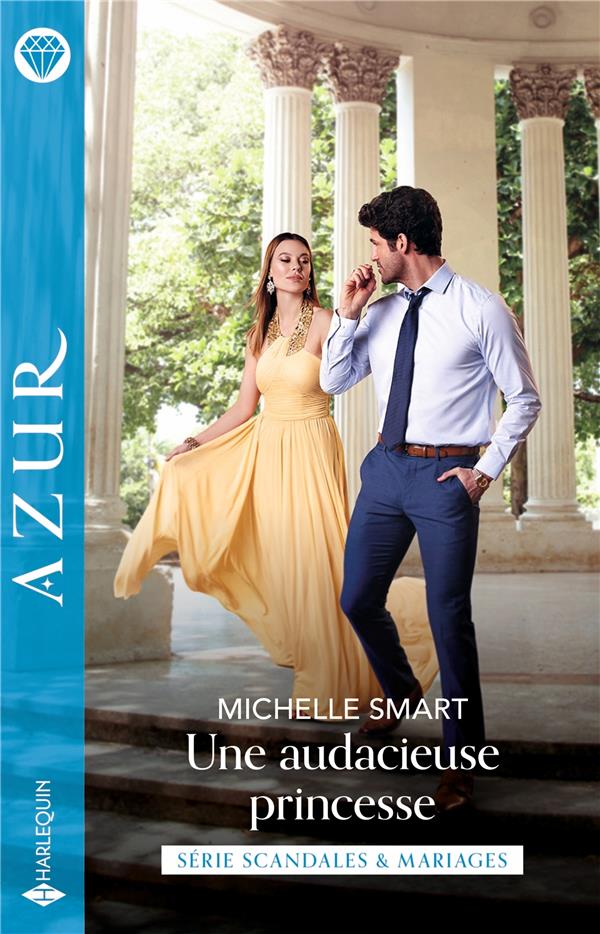 Scandales & mariages Tome 1 : Une audacieuse princesse