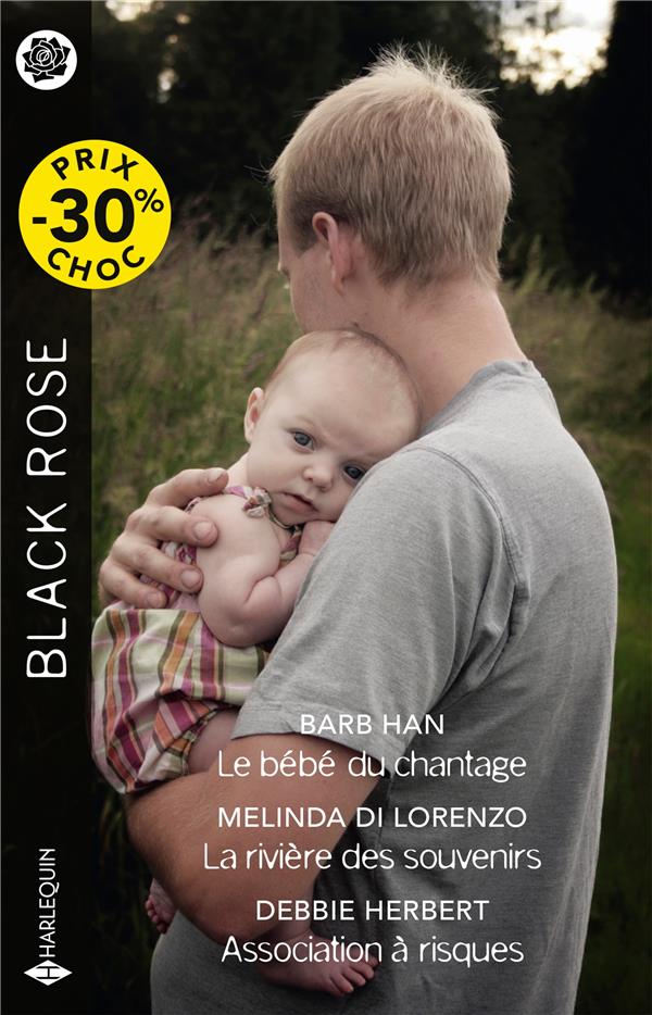 Le bébé du chantage ; La rivière des souvenirs ; Association à risques