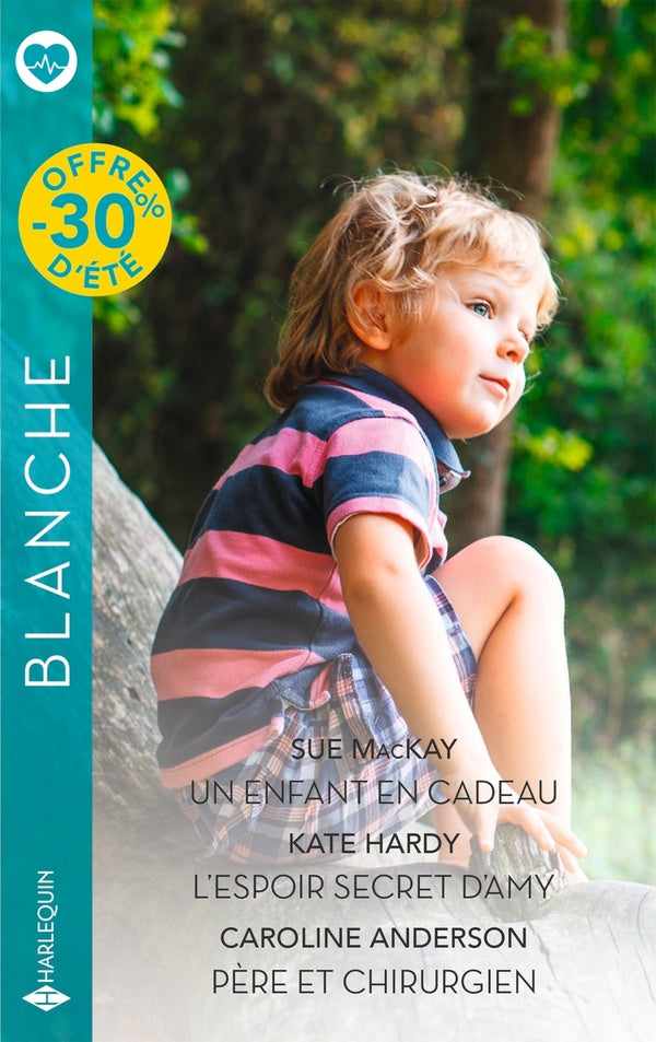 Un enfant en cadeau ; L'espoir secret d'Amy ; Père et chirurgien