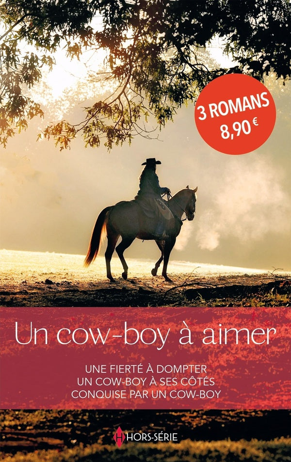 Un cow-boy à aimer : Une fierté à dompter, Un cow-boy à ses côtés, Conquise par un cow-boy