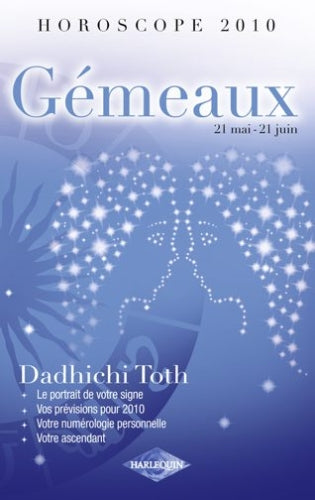 Horoscope 2010 ; gémeaux ; 21 mai - 21 juin
