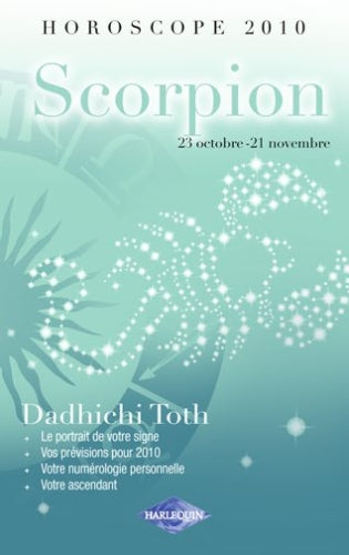 Horoscope 2010 ; scorpion ; 23 octobre - 21 novembre