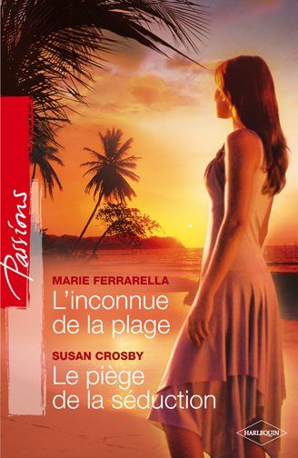 L'inconnue de la plage ; le piège de la séduction
