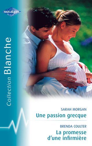 Une passion grecque ; la promesse d'une infirmière