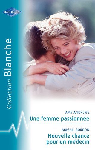 Une femme passionnée ; nouvelle chance pour un médecin