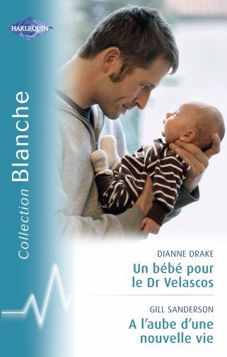 Un bébé pour le Dr Velascos ; à l'aube d'une nouvelle vie