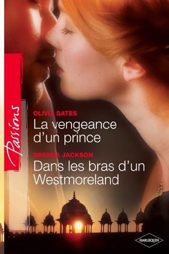 La vengeance d'un prince ; dans les bras d'un Westmoreland