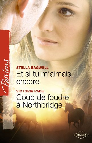 Et si tu m'aimais encore ; coup de foudre à Northbridge