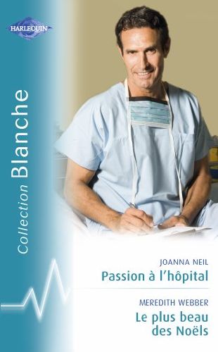 Passion à l'hôpital ; le plus beau des Noëls