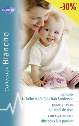 Le bébé du Dr Rebekah Sanderson ; un Noël de rêve ; obstacles à la passion