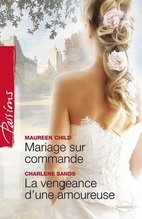 Mariage sur commande ; la vengeance d'une amoureuse