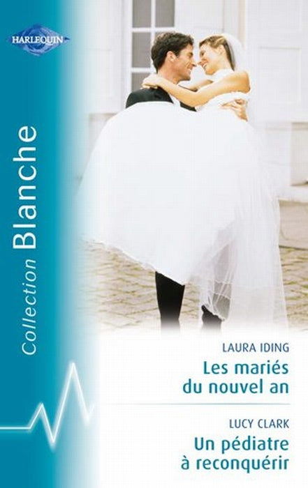 Les mariés du nouvel an ; un pédiatre à reconquérir