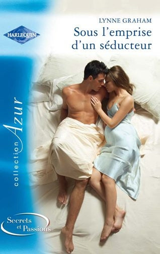 Sous l'emprise d'un séducteur ; secrets et passions