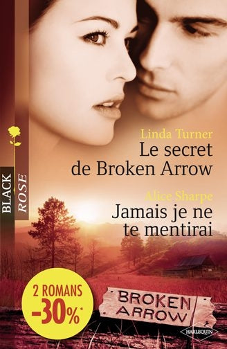 Le secret de Broken Arrow ; jamais je ne te mentirai