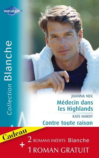 Médecin dans les Highlands ; contre toute raison ; pari sur l'amour
