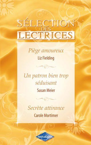 Piège amoureux ; un patron bien trop séduisant ; secrète attirance