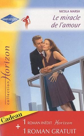 Le miracle de l'amour ; retour vers le bonheur