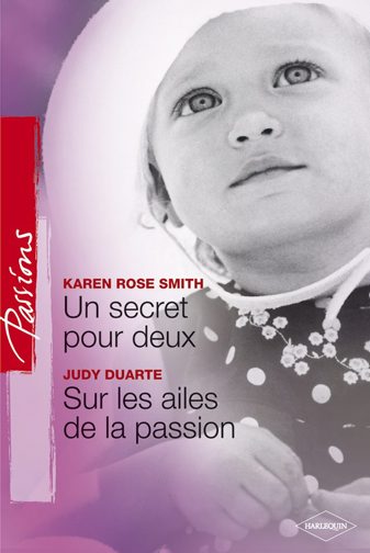 Un secret pour deux ; sur les ailes de la passion