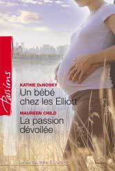 Un bébé chez les Elliot ; la passion dévoilée