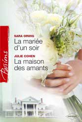 La mariée d'un soir ; la maison des amants