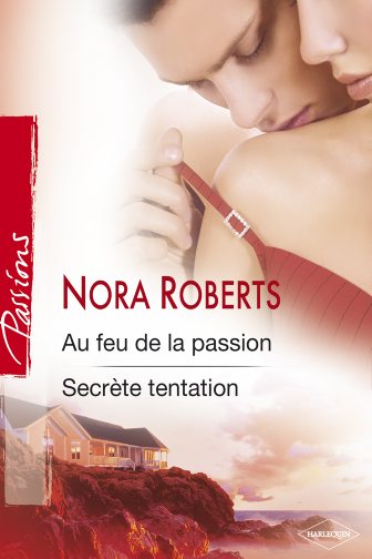 Au feu de la passion ; secrète tentation