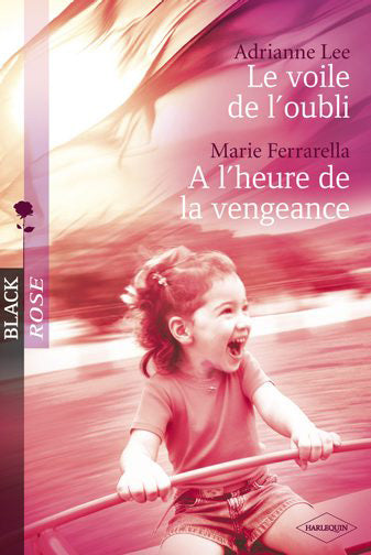 Le voile de l'oubli ; à l'heure de la vengeance