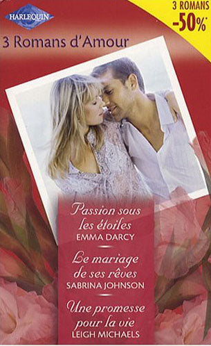 Passion sous les étoiles ; le mariage de ses rêves ; une promesse pour la vie