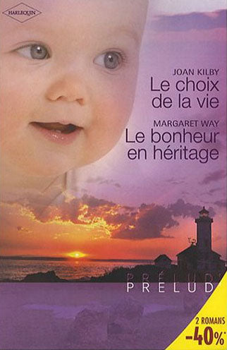 Le choix de la vie ; le bonheur en héritage