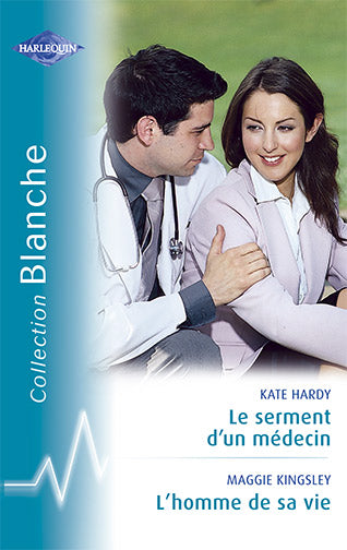 Le serment d'un médecin ; l'homme de sa vie