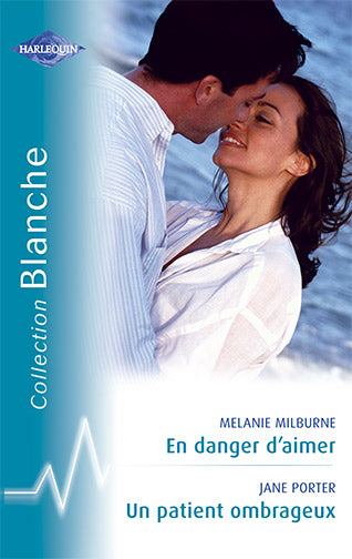 En danger d'aimer ; un patient ombrageux