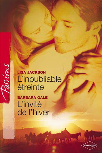 L'inoubliable étreinte ; l'invité de l'hiver