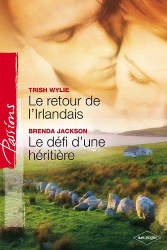 Le retour de l'irlandais ; le défi d'une héritière
