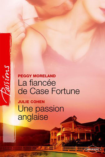 La fiancée de Case Fortune ; une passion anglaise