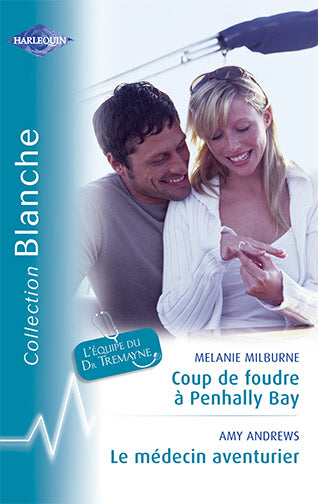 Coup de foudre à Penhally Bay ; le médecin aventurier