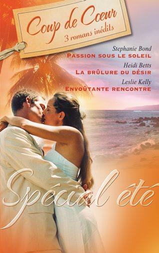 Passion envoûtante ; brulure désir